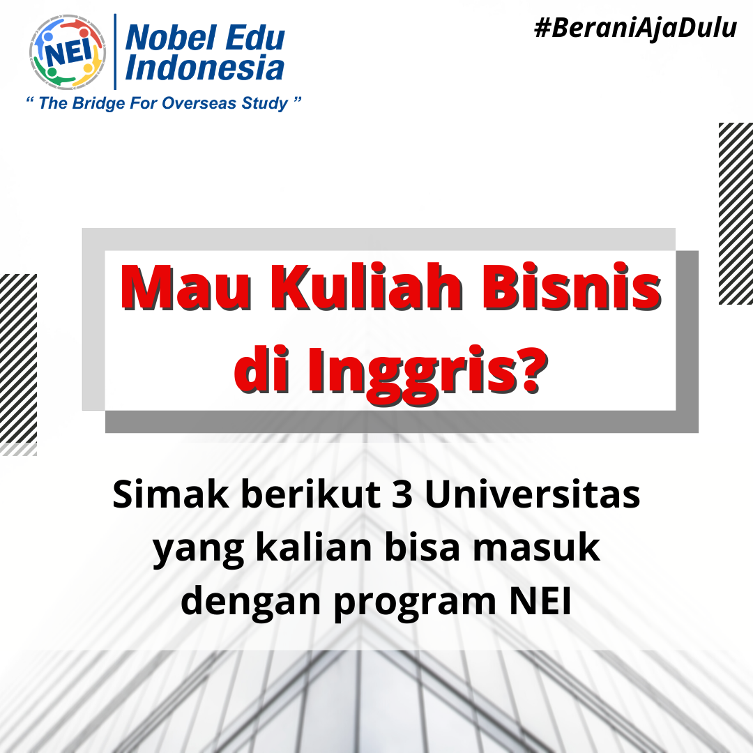 3 Universitas jurusan Bisnis di UK yang di garansi masuk dengan program NEI